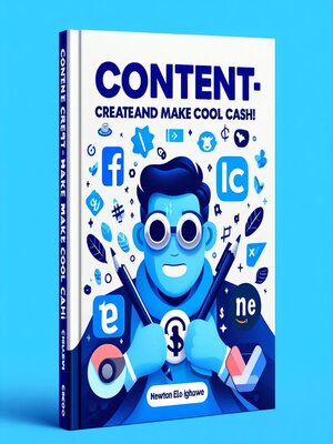cover image of Content-Create and Make Cool Cash!
